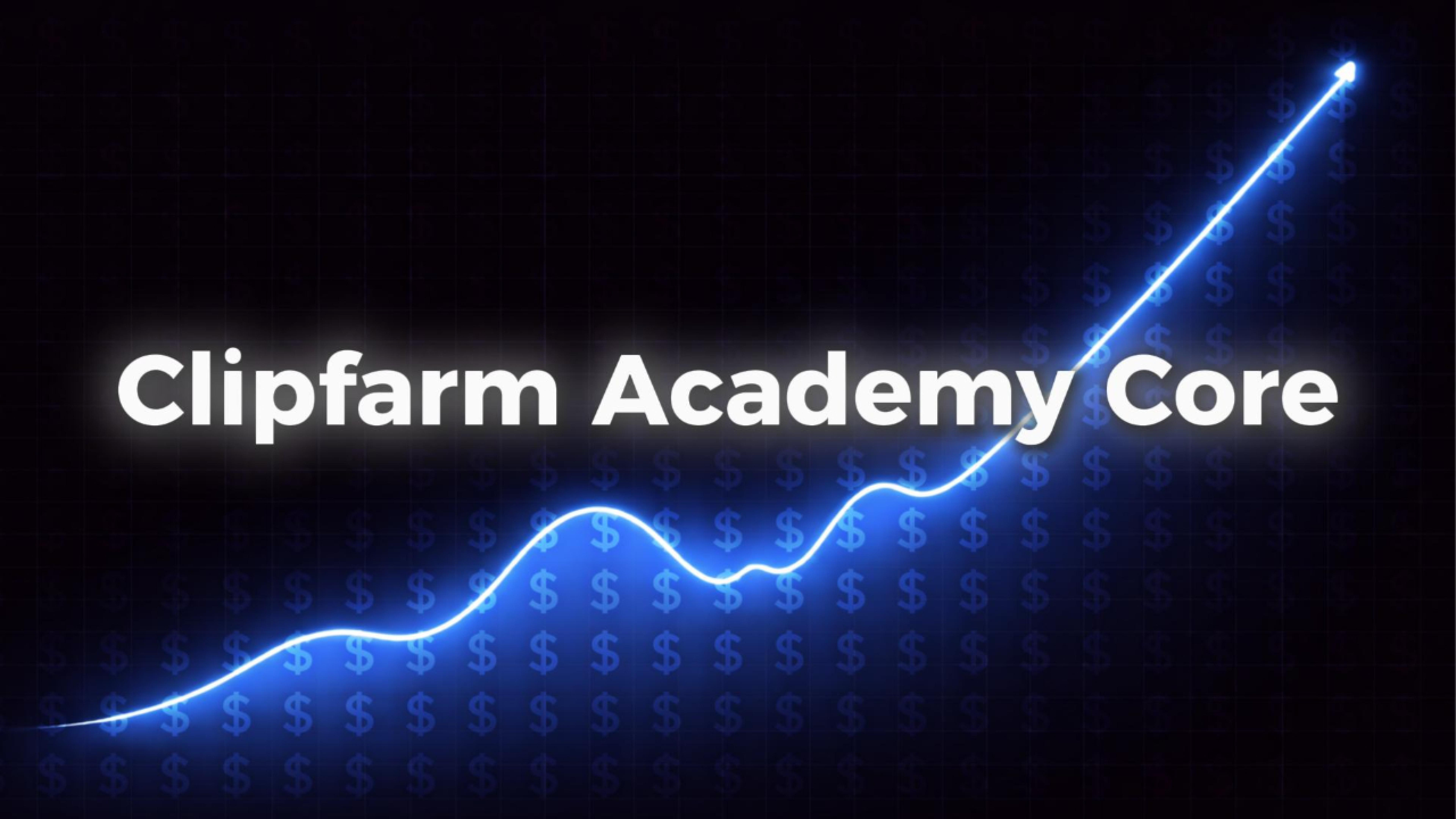 Clipfarm Academy Core