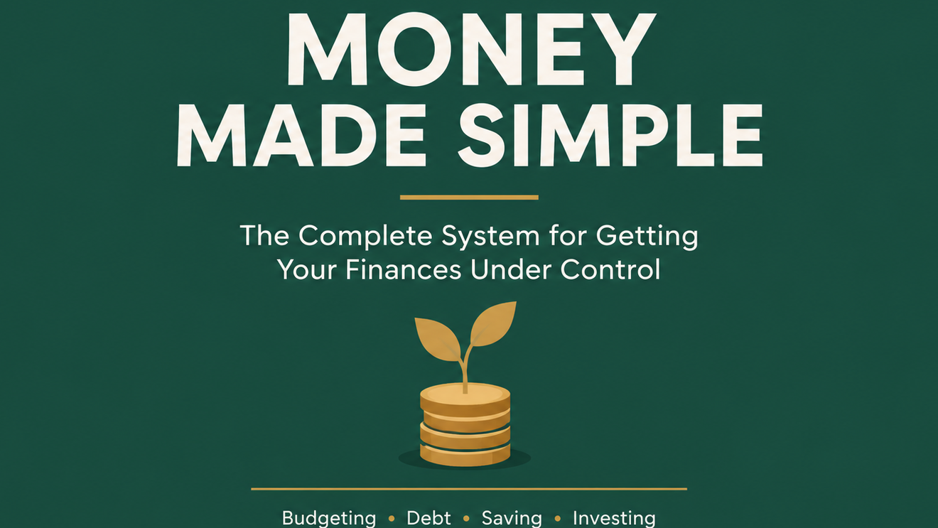 Money Made Simple: The Complete System for Getting Your Finances Under Control. 