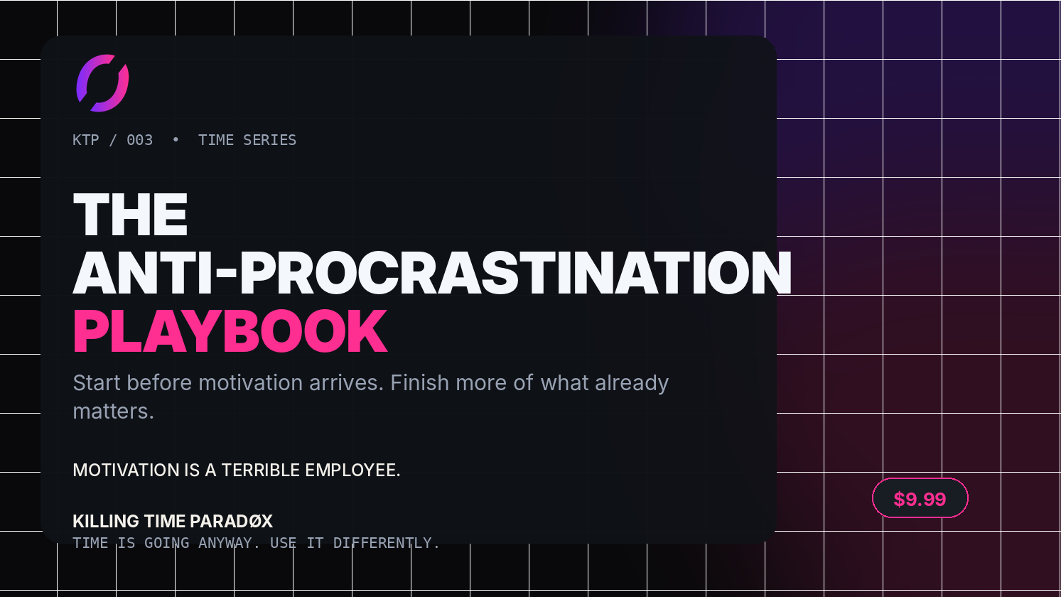 KTP / 003 - The Anti-Procrastination Playbook