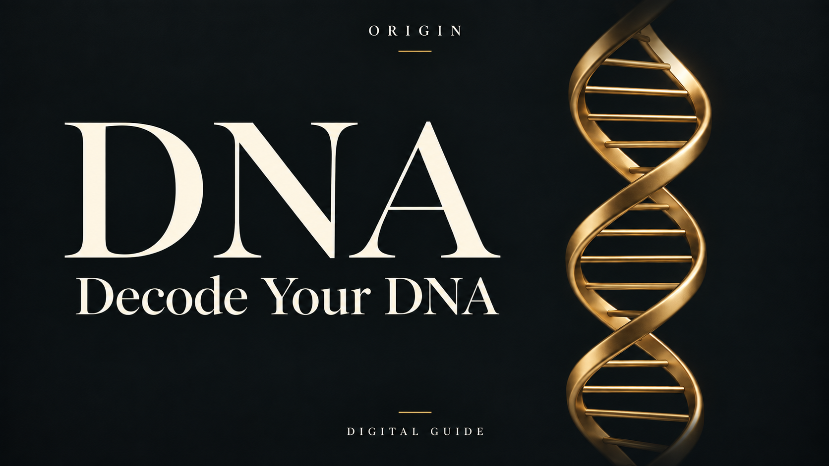 ORIGIN: DNA — Decode Your DNA