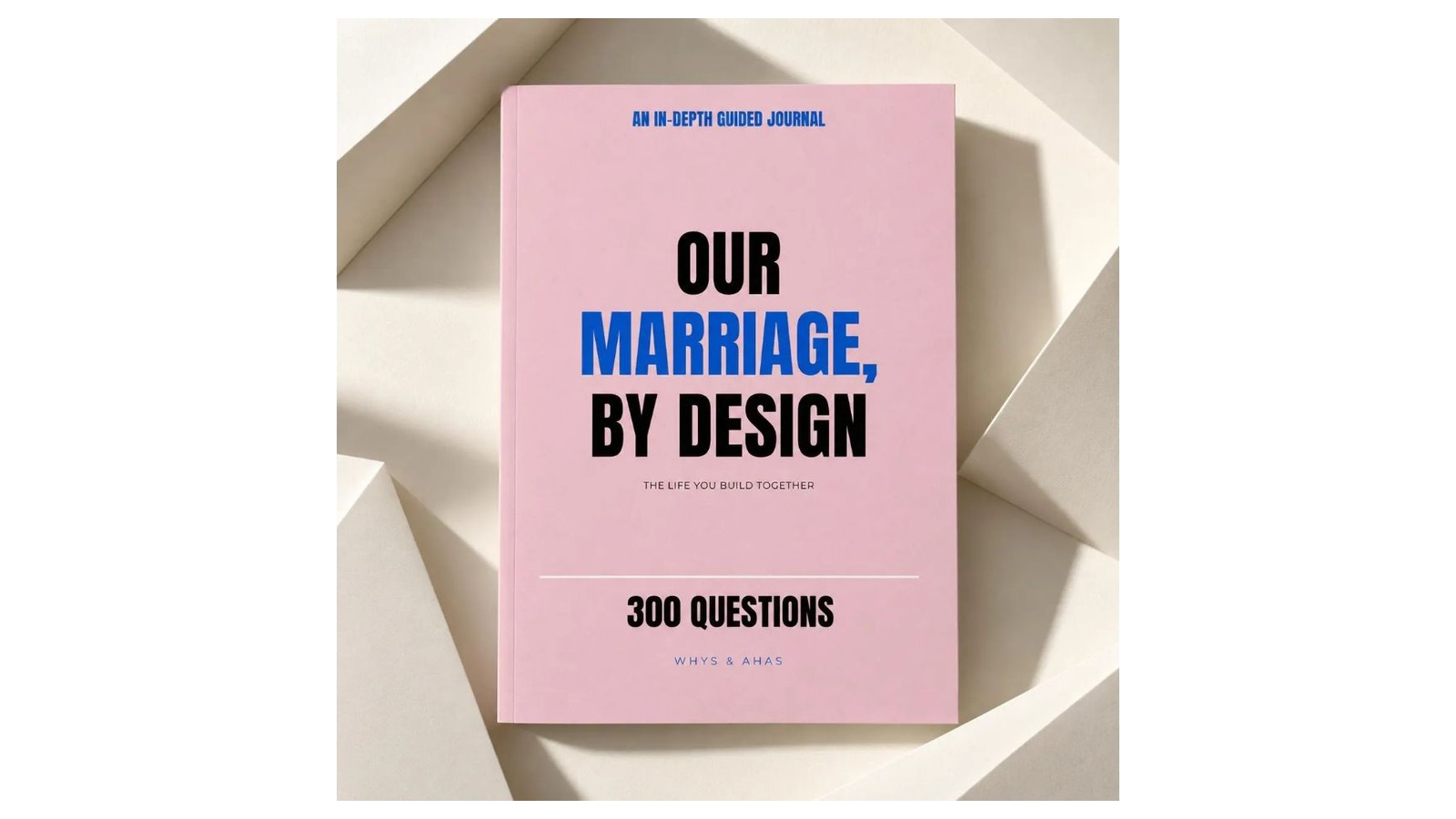 Marriage — Our Marriage, By Design