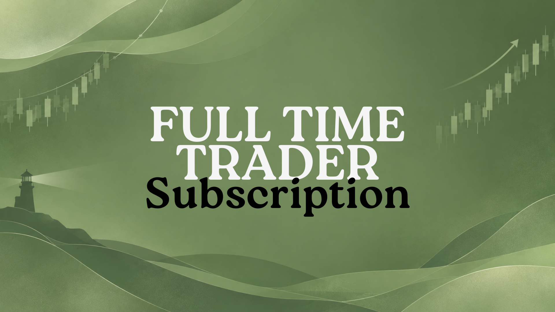 Full Time Trader Subscription