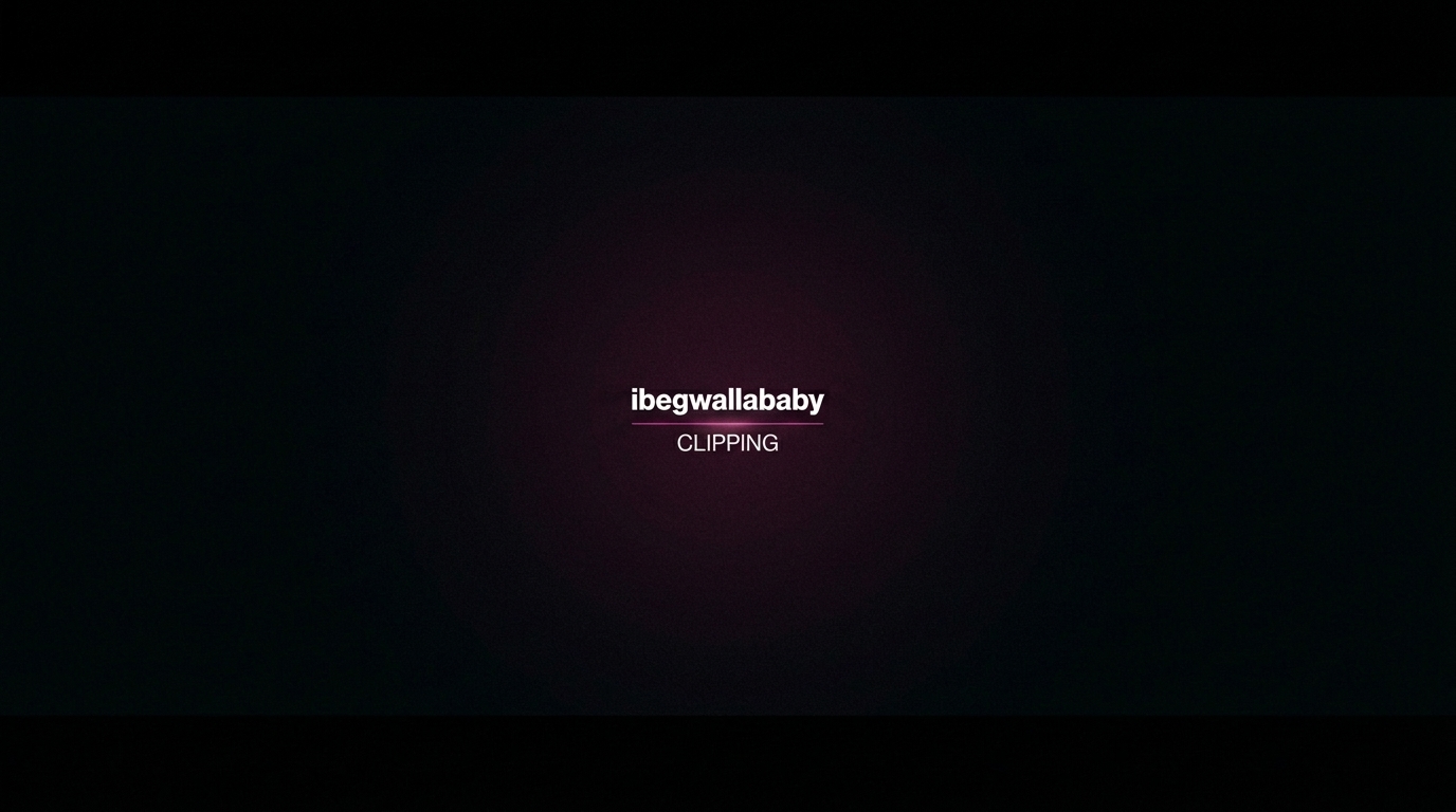 ibegwallababy Clipping