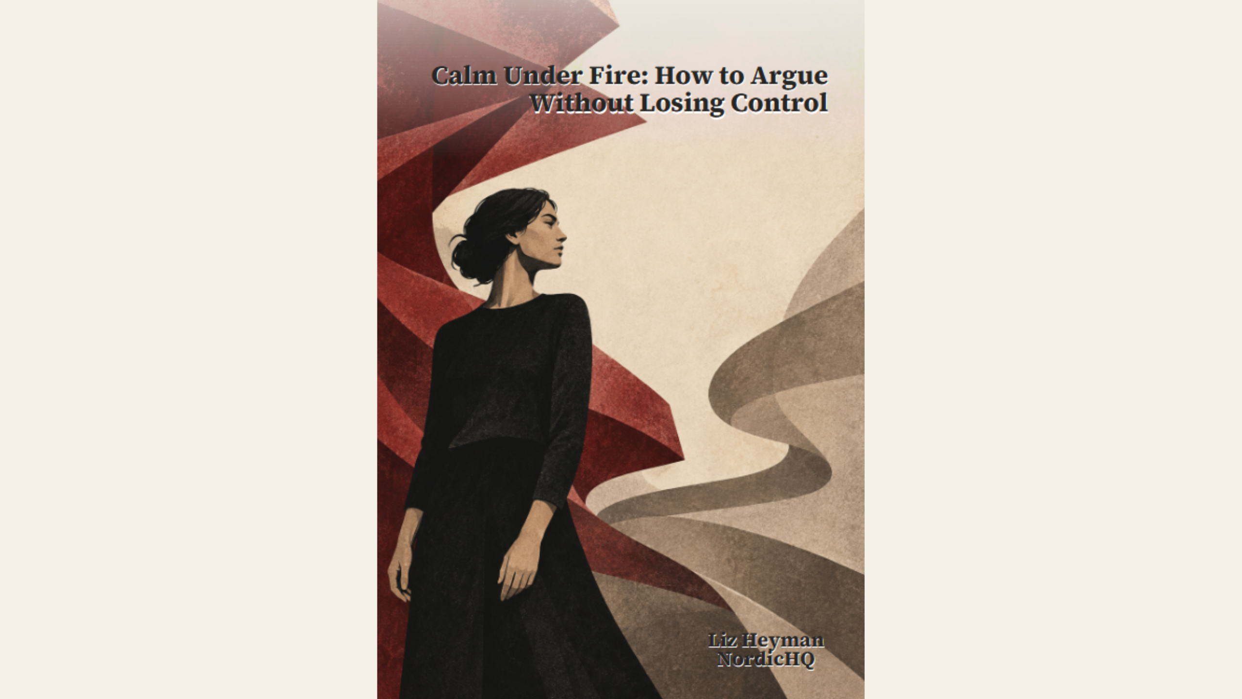 Calm Under Fire: How to Argue Without Losing Control