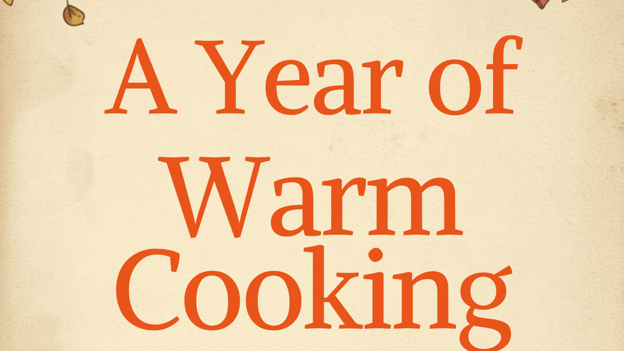 A Year of Warm Cooking
