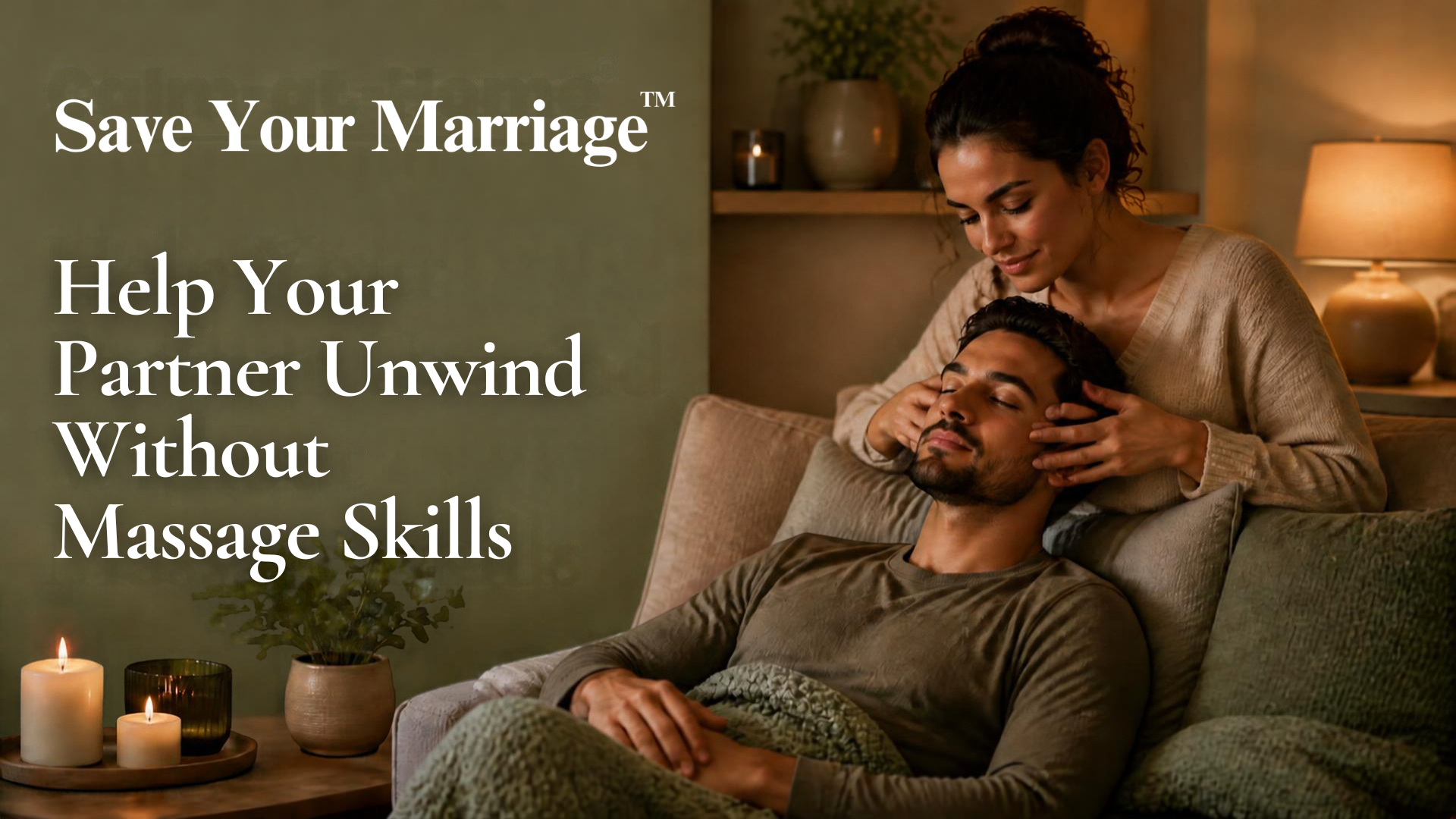 Save Your Marriage™ - Help Your Partner Unwind Without Massage Skills