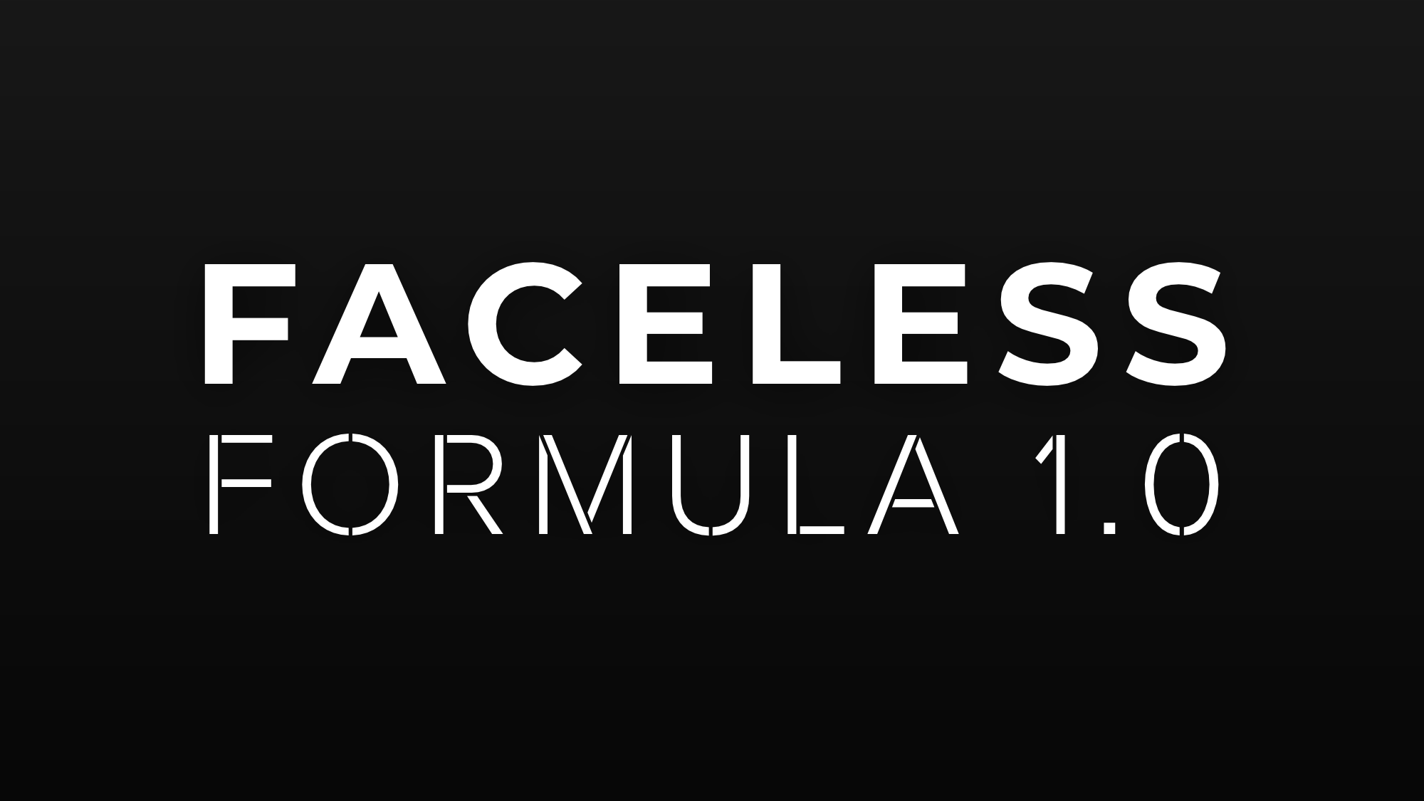 Faceless Formula 1.0 