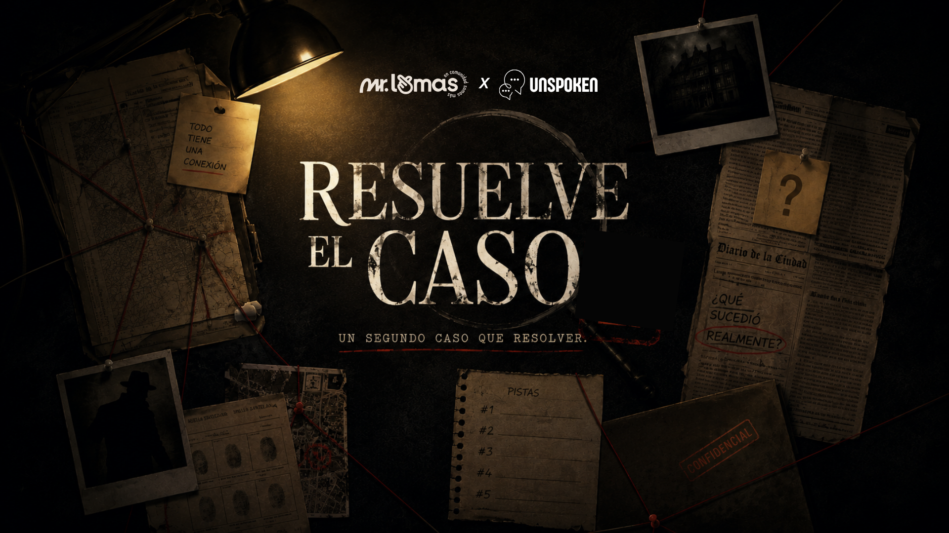 RESUELVE EL CASO (UNSPOKEN X MR.LOMAS)