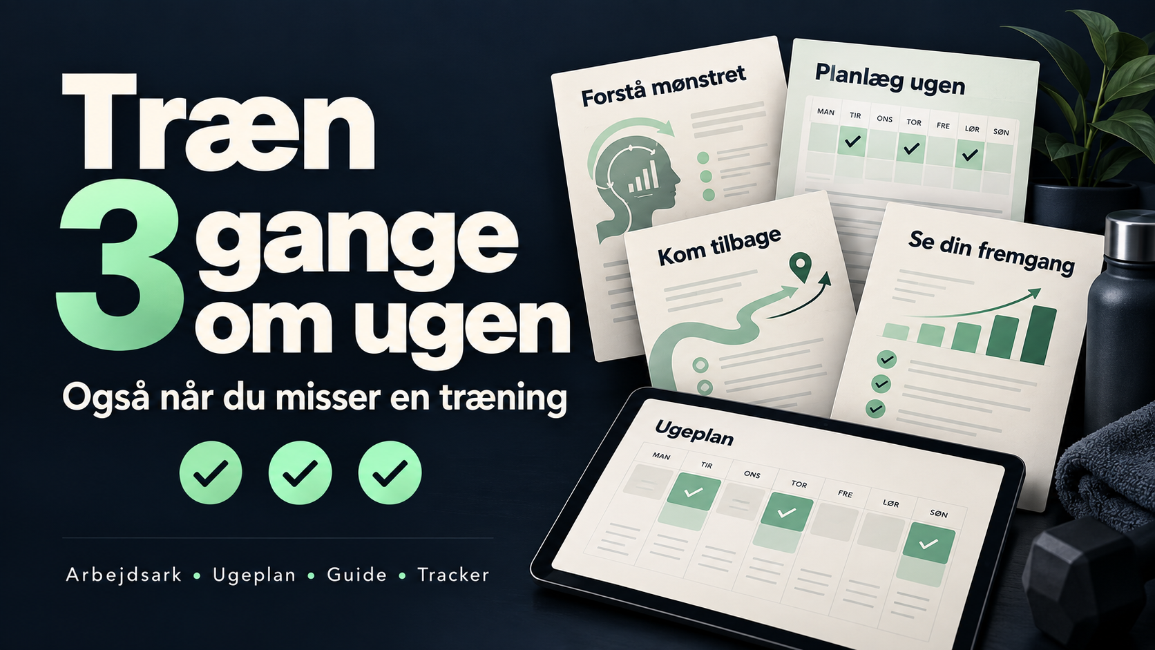 Træn 3 gange om ugen – også når du misser en træning