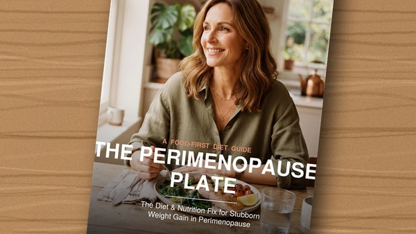 A FOOD-FIRST DIET GUIDE - THE PERIMENOPAUSE PLATE