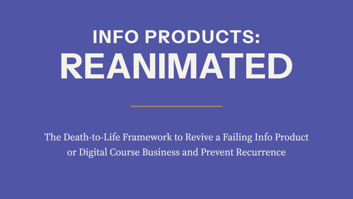 Info Products: Reanimated