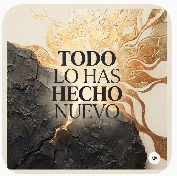 Todo lo Has Hecho Nuevo