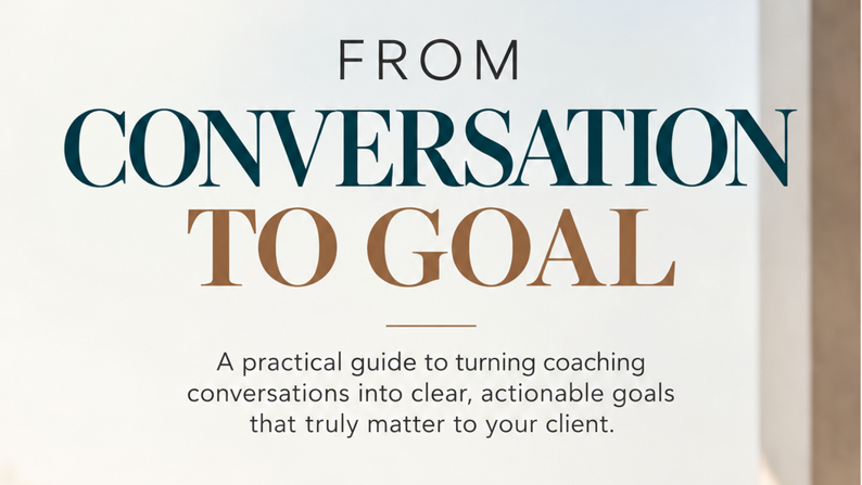 From Conversation to Goal: a practical guide to turning coaching conversations