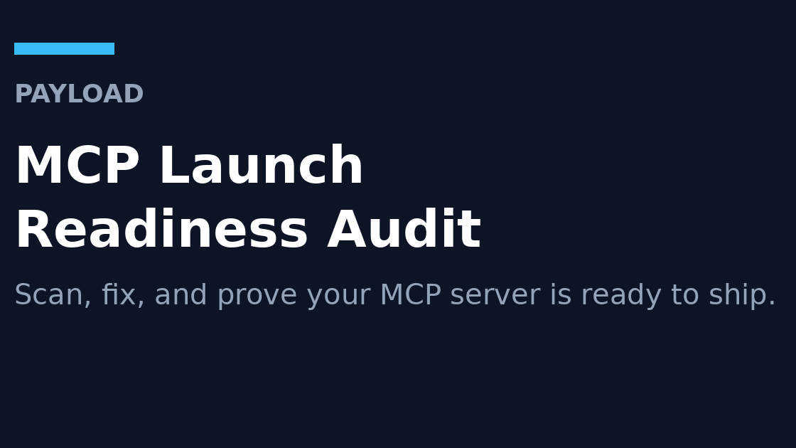 MCP Launch Readiness Audit — Scan, Fix & Prove Your MCP Server Is Ready to Ship