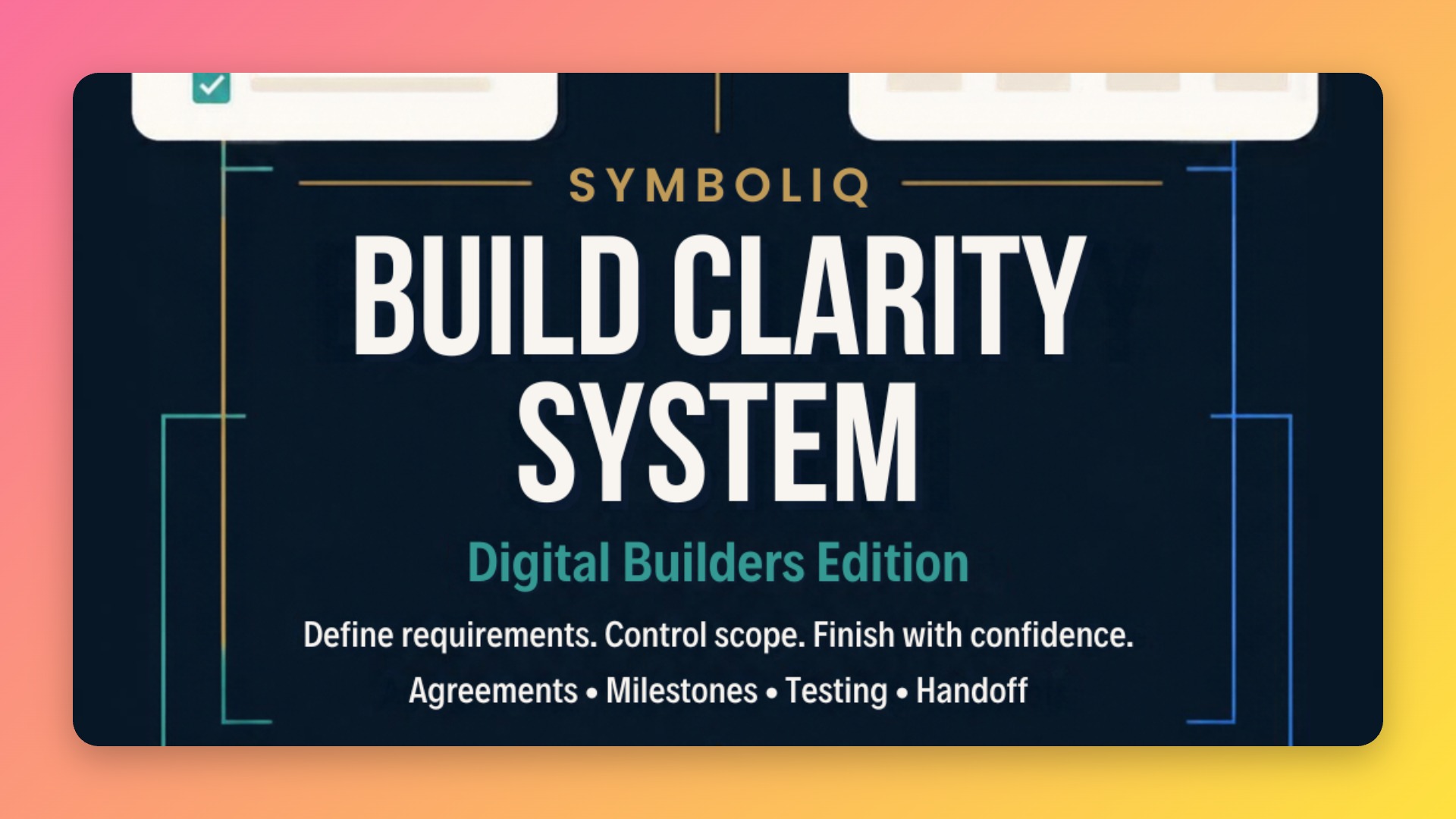 Symboliq Build Clarity System — Digital Builders Edition