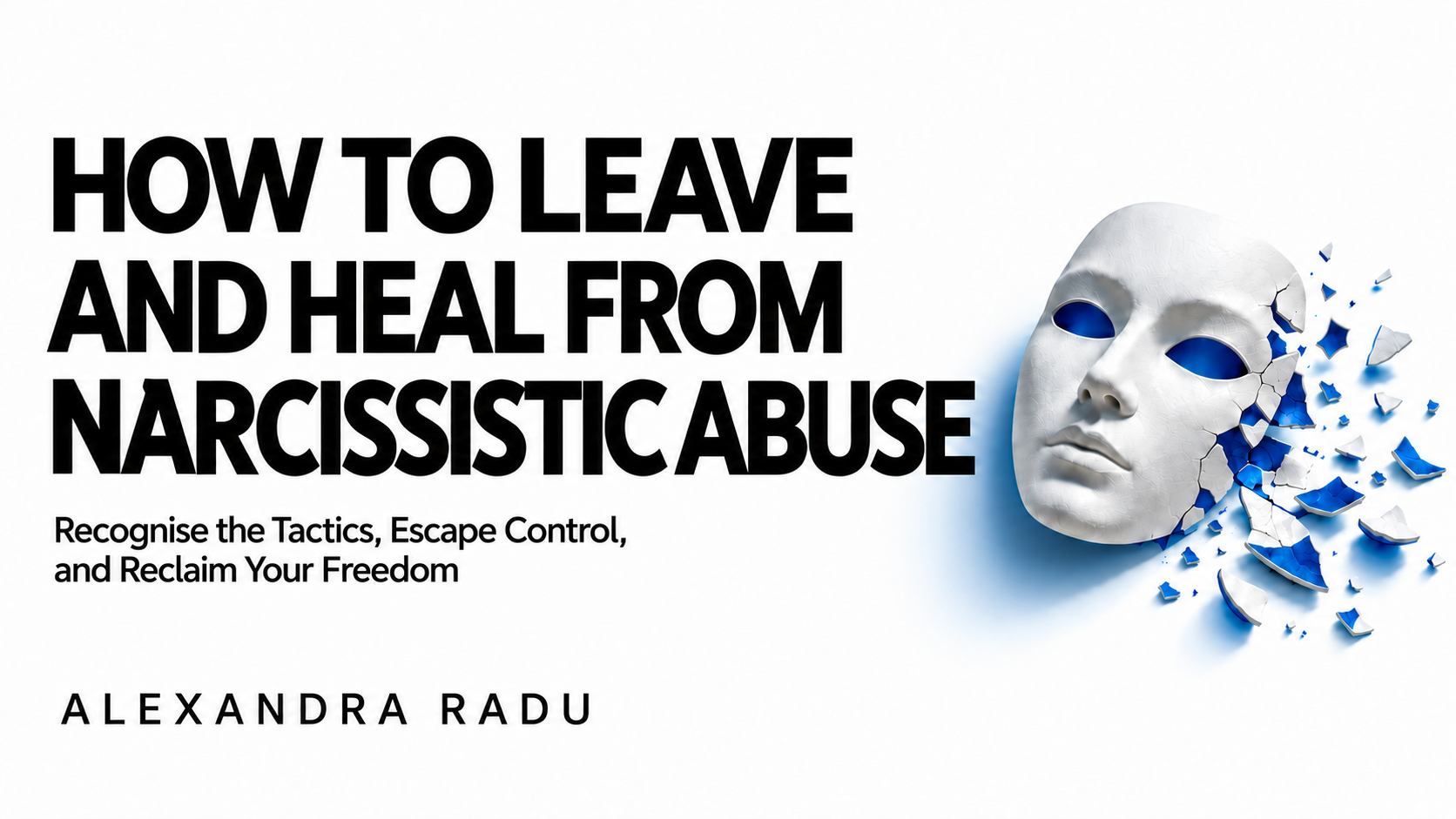 How to Leave and Heal from Narcissistic Abuse