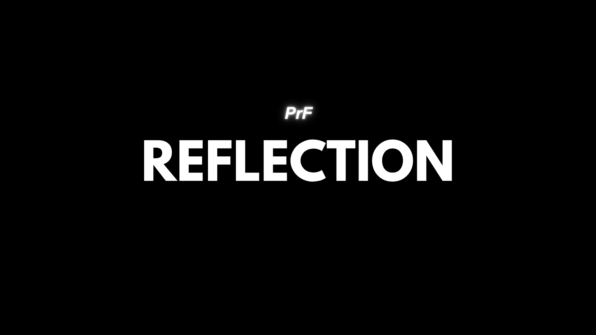 REFLECTION — 4 Weeks
