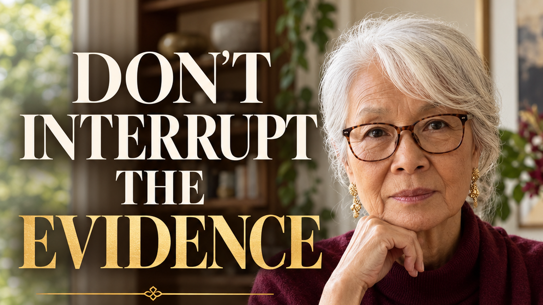 DON’T INTERRUPT THE EVIDENCE