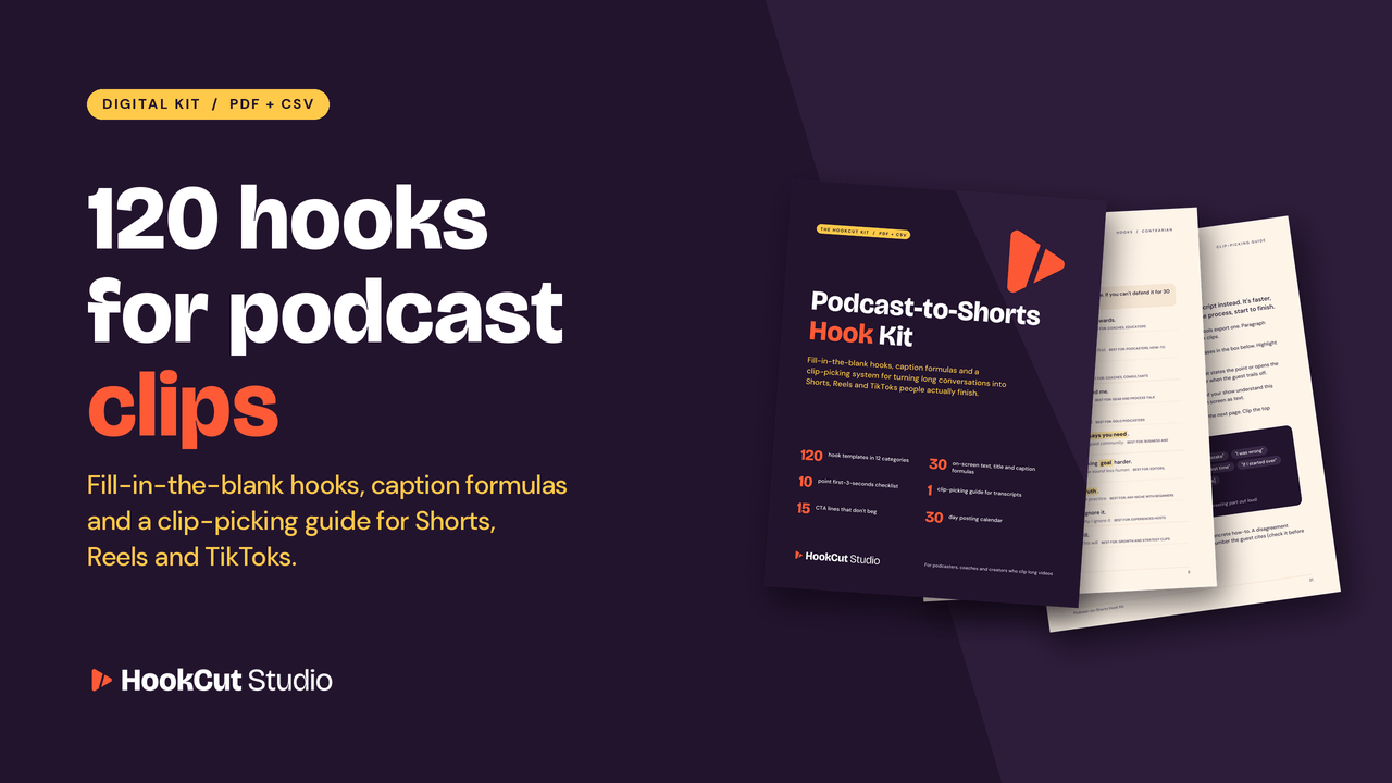 Podcast-to-Shorts Hook Kit: 120 Clip Hooks