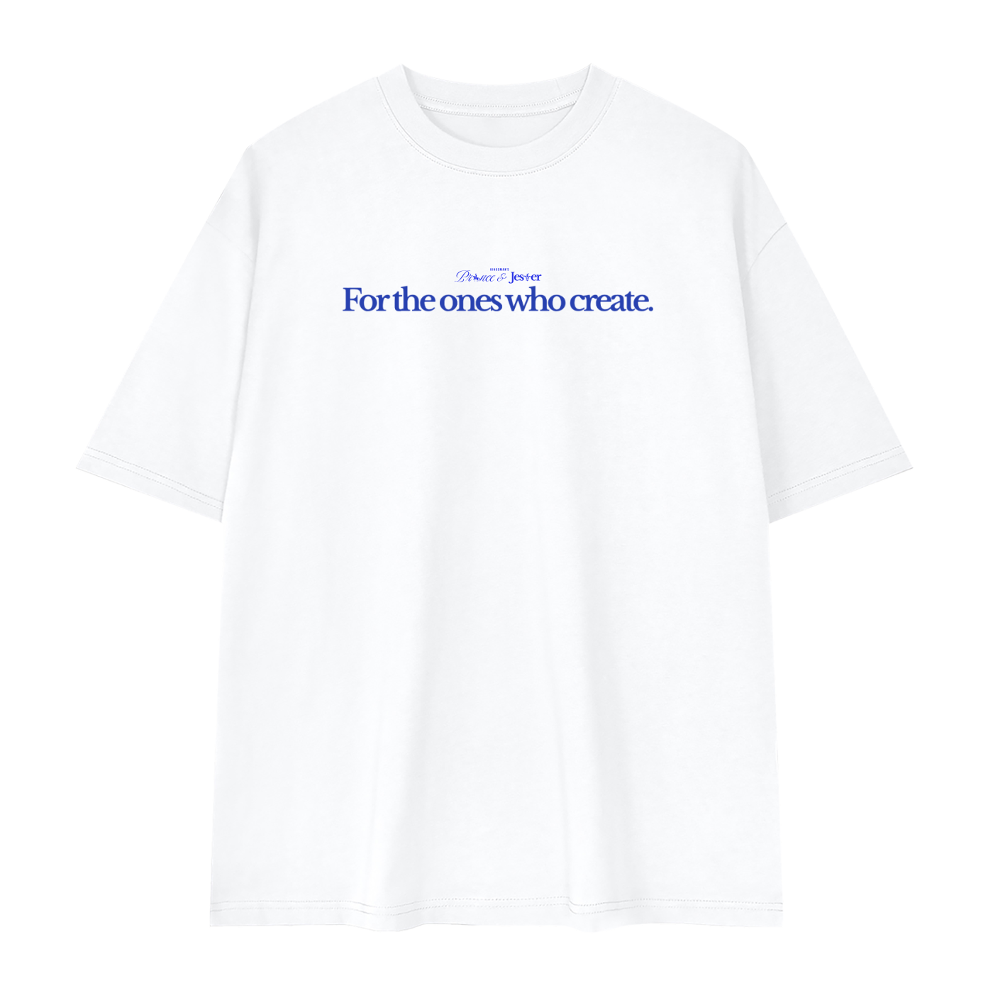 For the Ones Who Create Tee