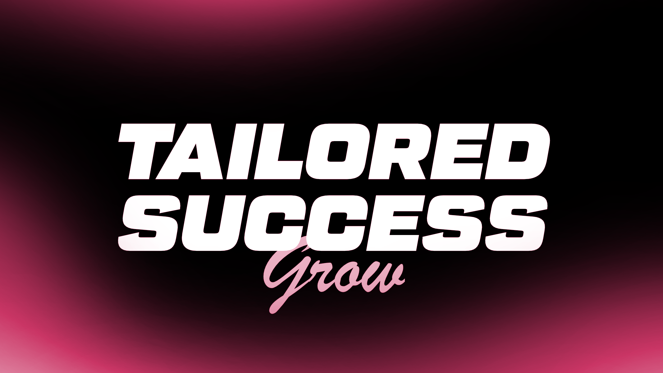 Tailored Success - Grow