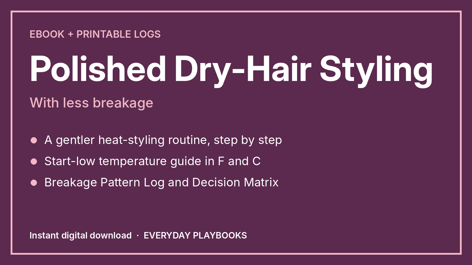 Polished Dry-Hair Styling With Less Breakage