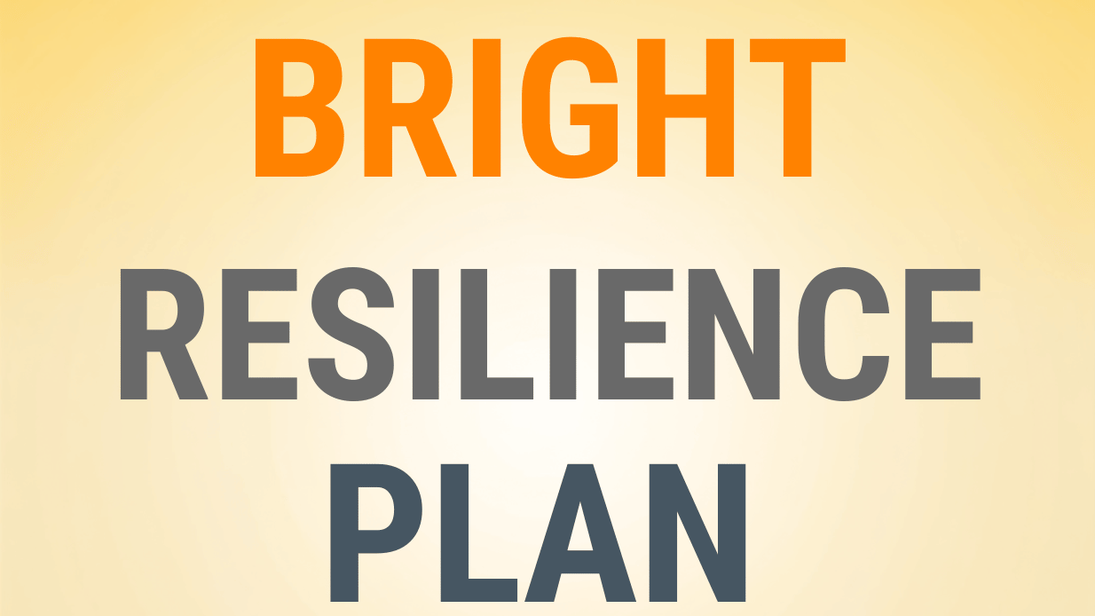 Bright Resilience Plan