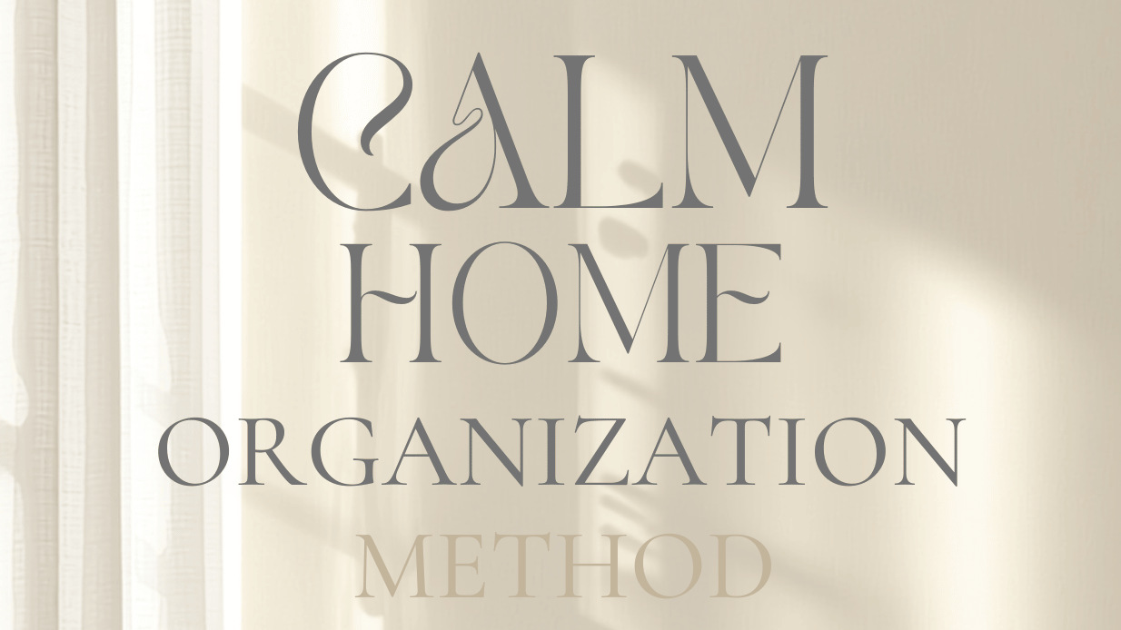 Calm Home Organization Method