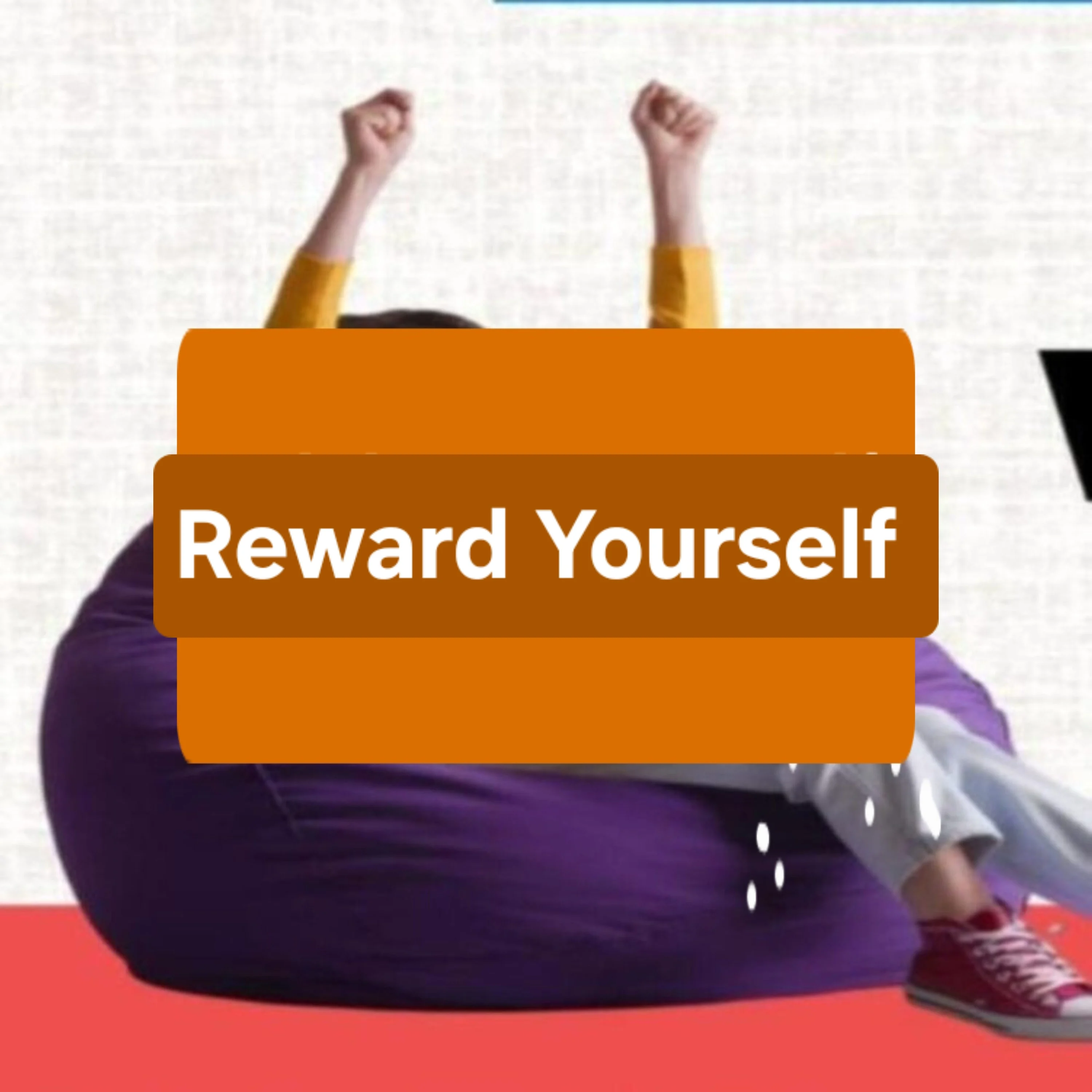 Reward Yourself