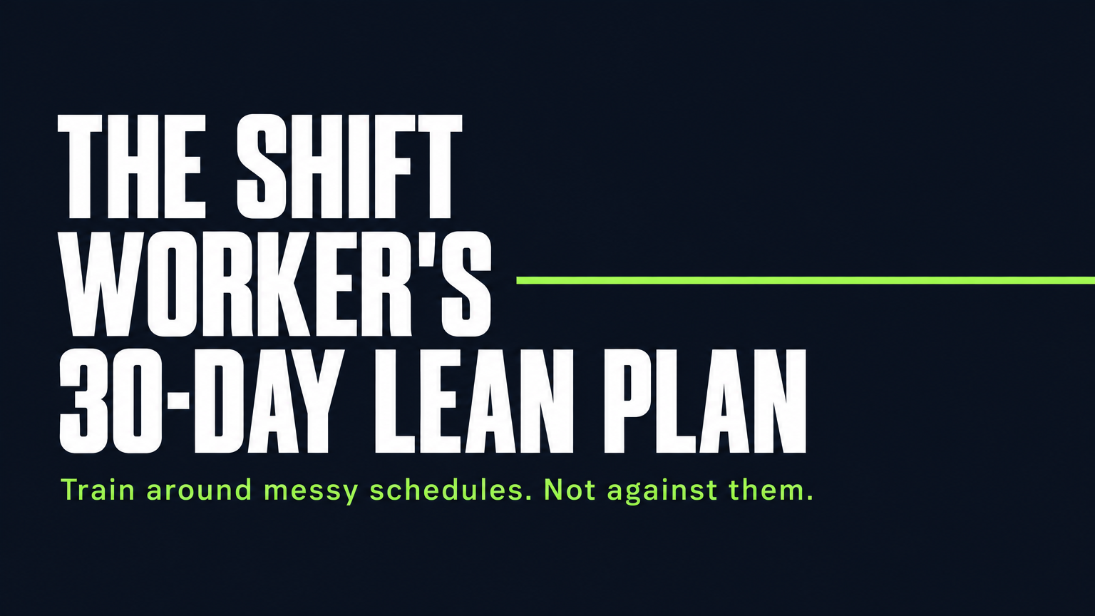 Shift Worker's 30-Day Lean Plan