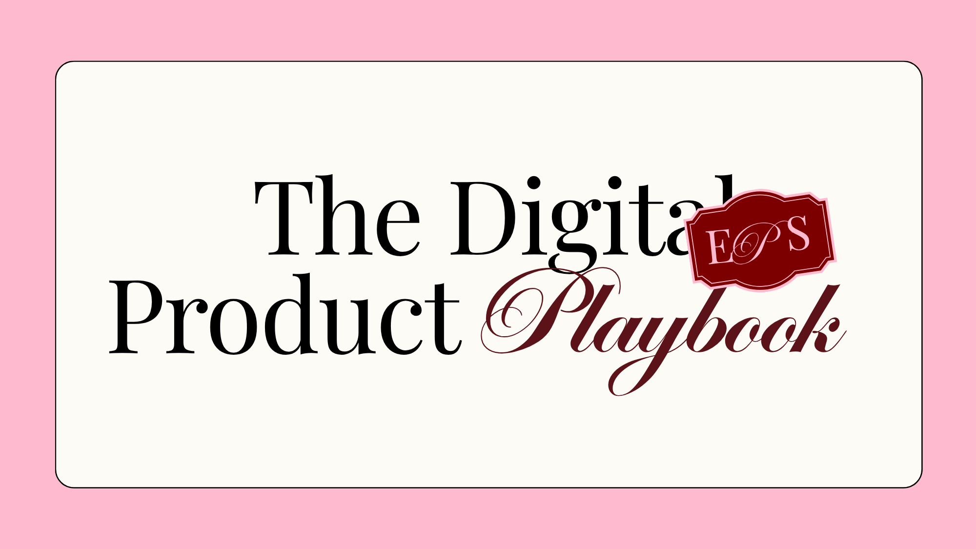 The Digital Product Playbook