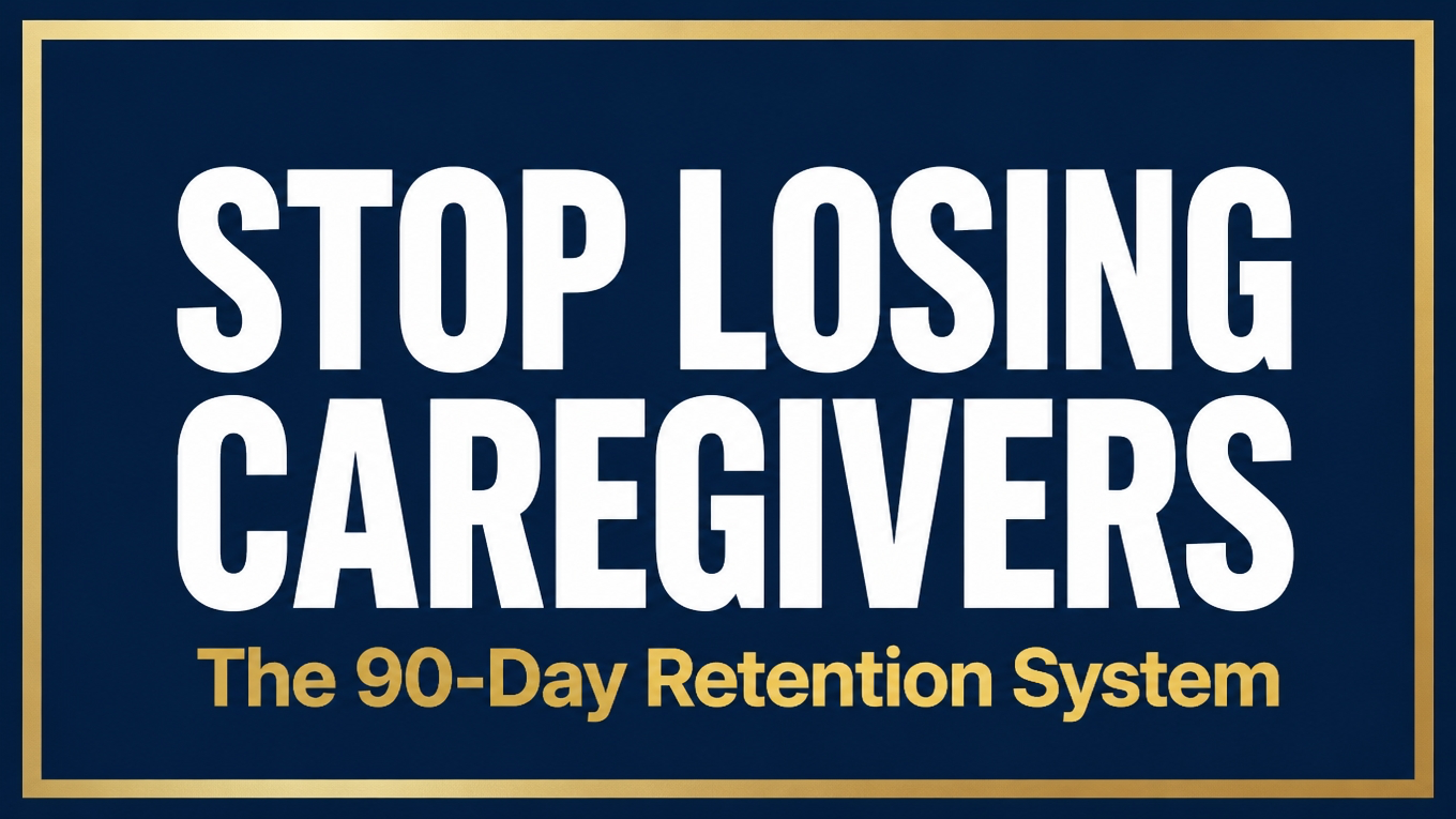 The 90-Day Caregiver Retention System