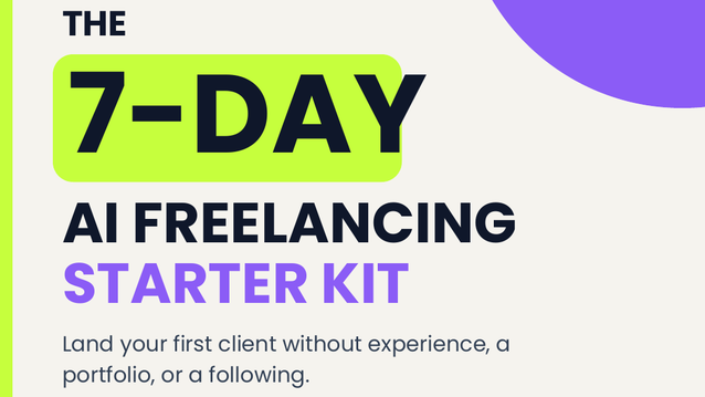 The 7-Day AI Freelancing Starter Kit
