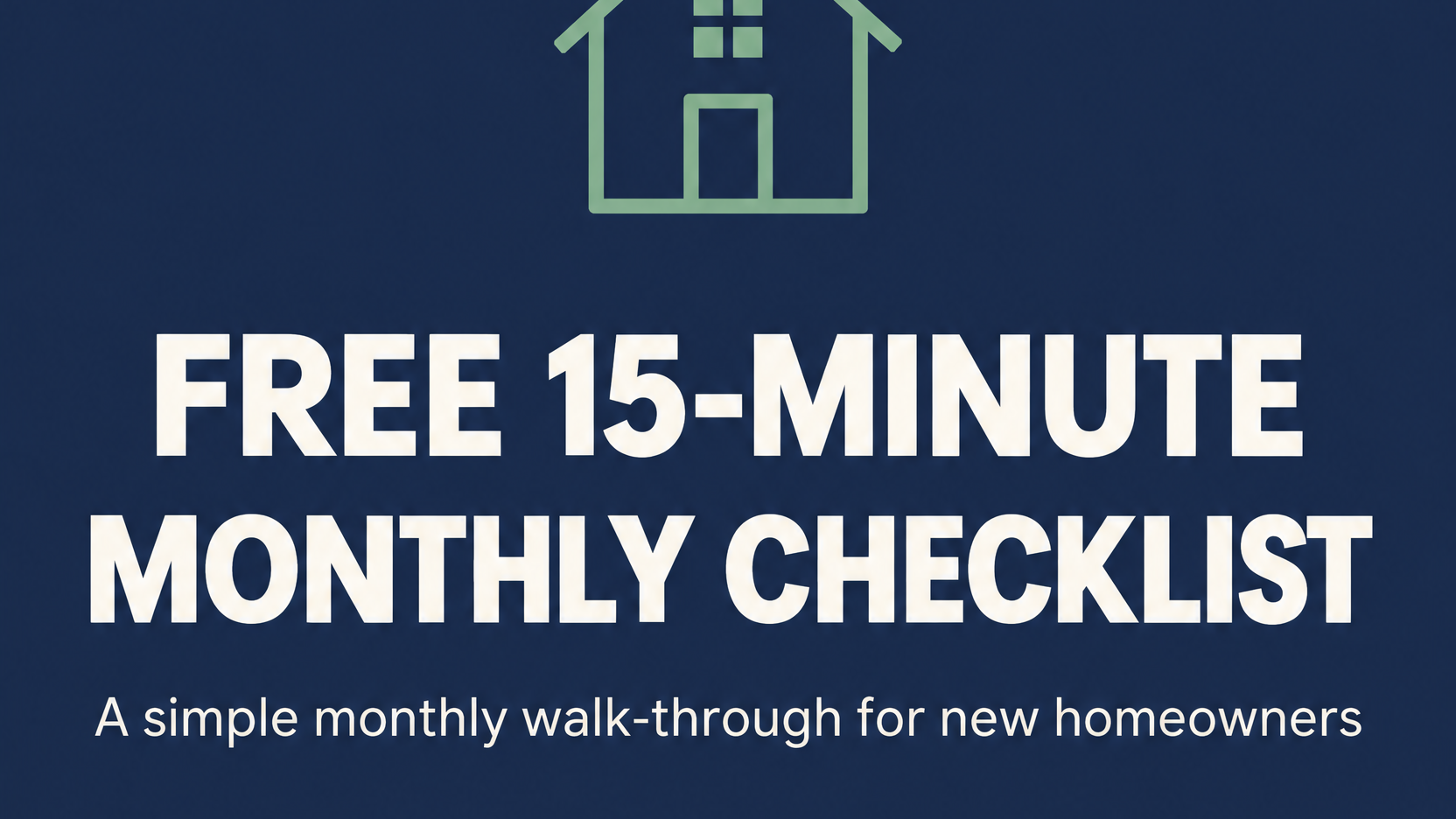 15-Minute Monthly Homeowner Checklist