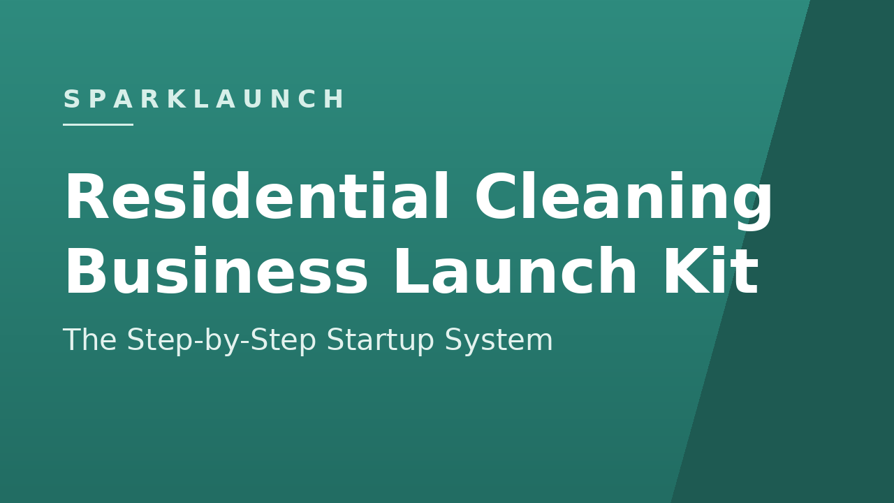 Residential Cleaning Business Launch Kit — Step-by-Step Startup System