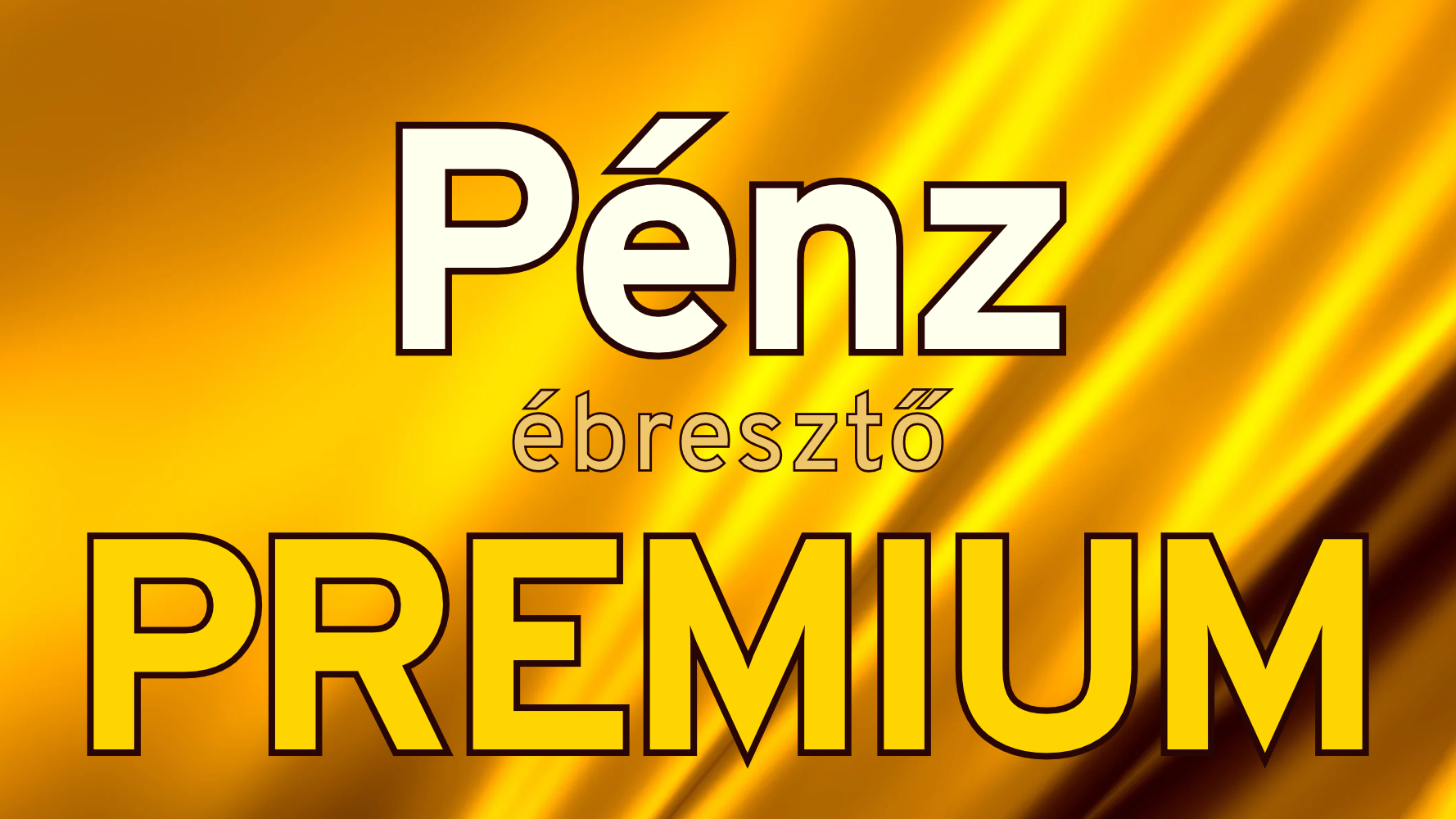 Pénzébresztő Prémium (Early Bird)