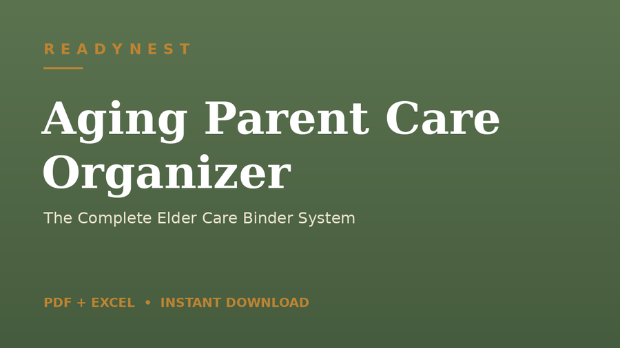 Aging Parent Care Organizer — The Complete Elder Care Binder System