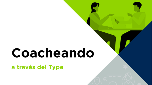 Coacheando a través del Type