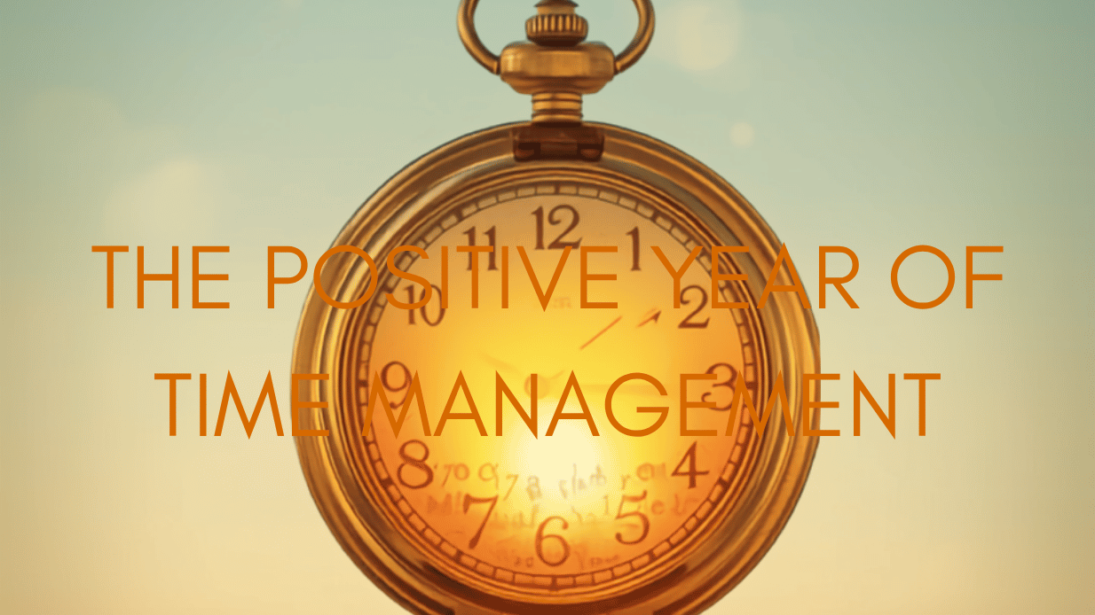 The Positive Year of Time Management