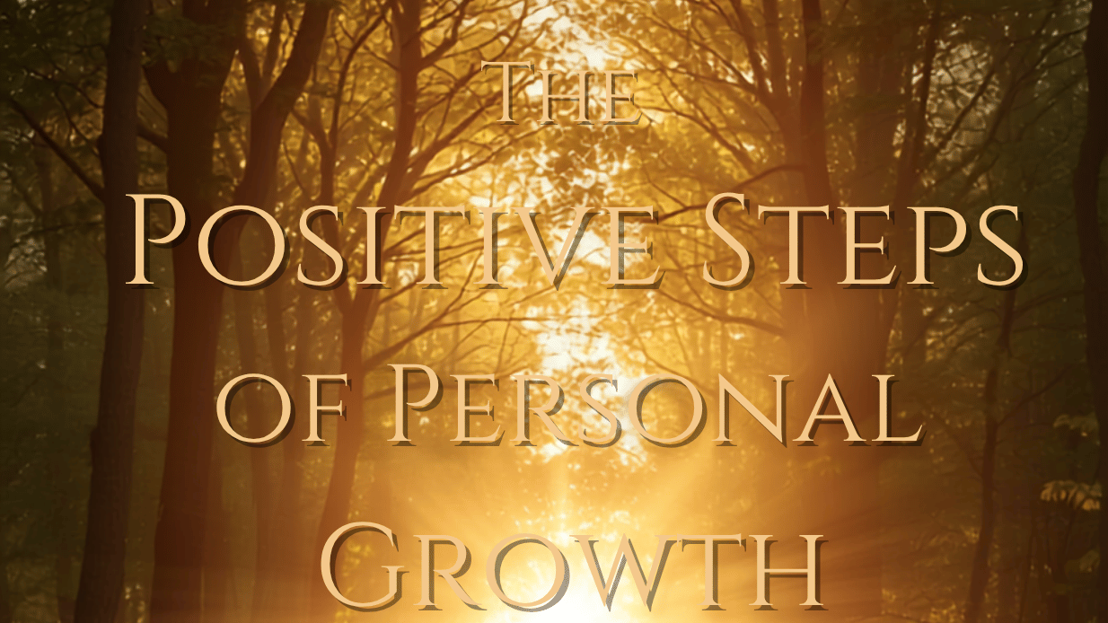 The Positive Steps of Personal Growth