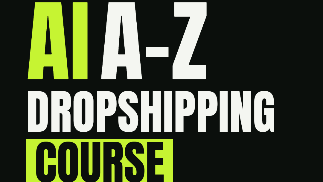 AI A-Z DROPSHIPPING COURSE