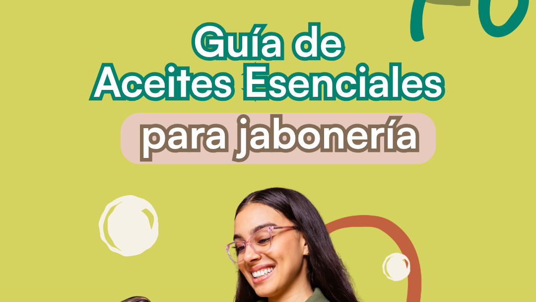 Guía: Aceites Esenciales para Jabonería