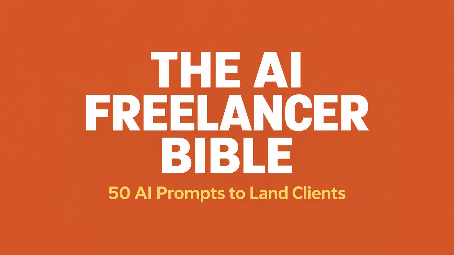 The AI Freelancer Bible