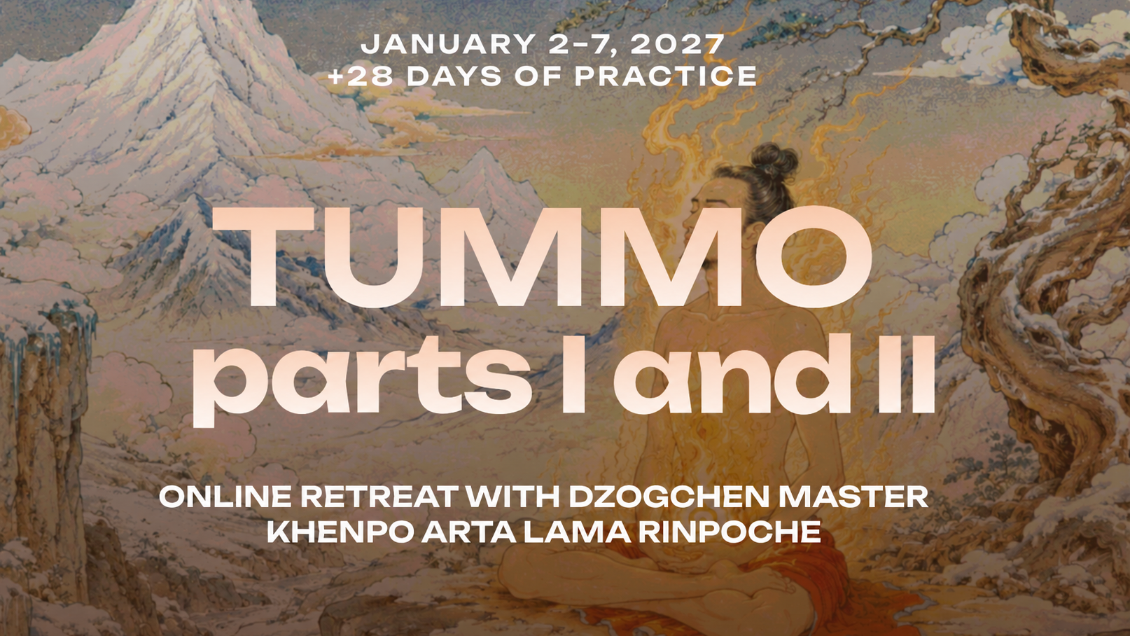 Tummo Retreat Parts I and II