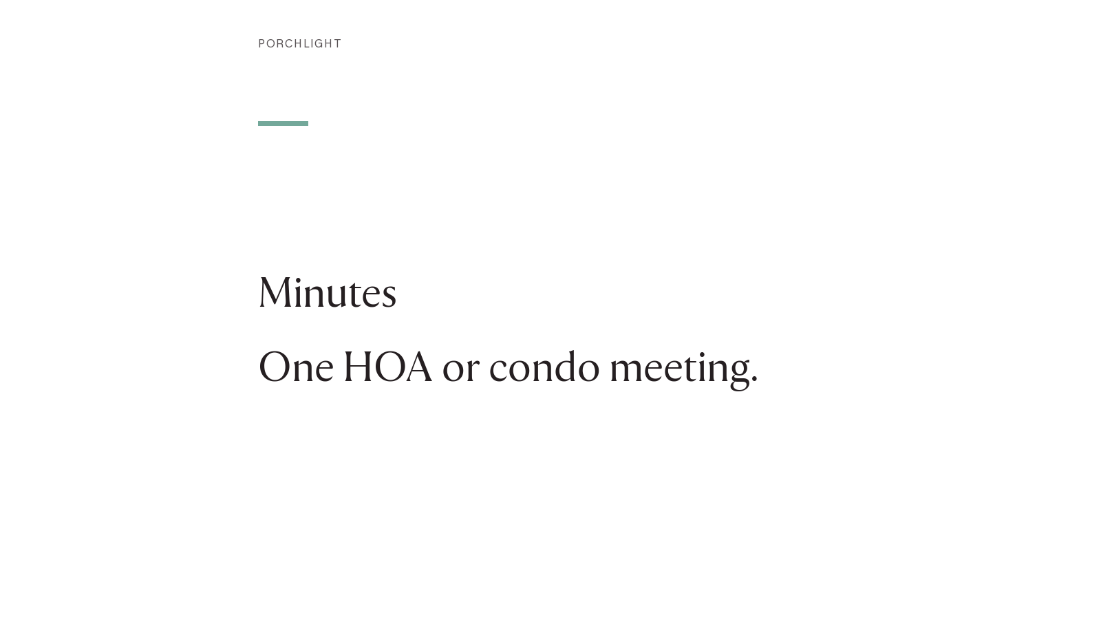 Porchlight Minutes: one HOA or condo meeting