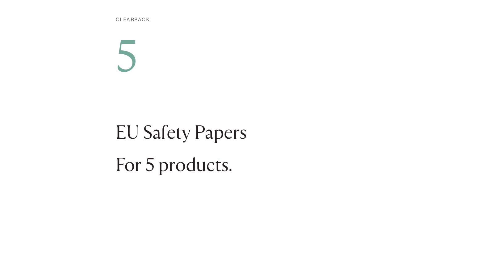Clearpack: EU safety papers for 5 products