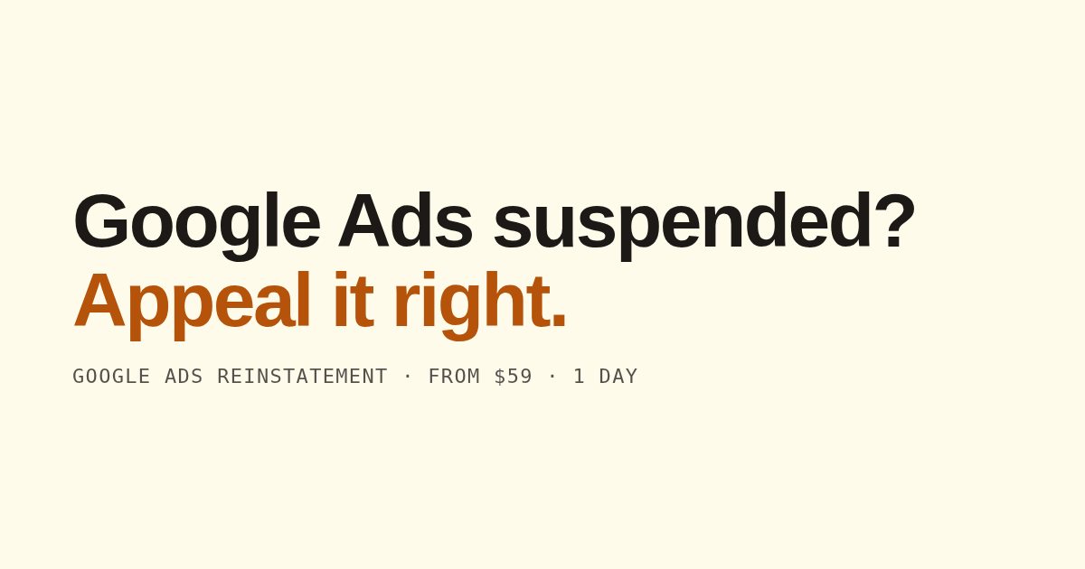 Google Ads Suspension Appeal: your reinstatement request, written for you