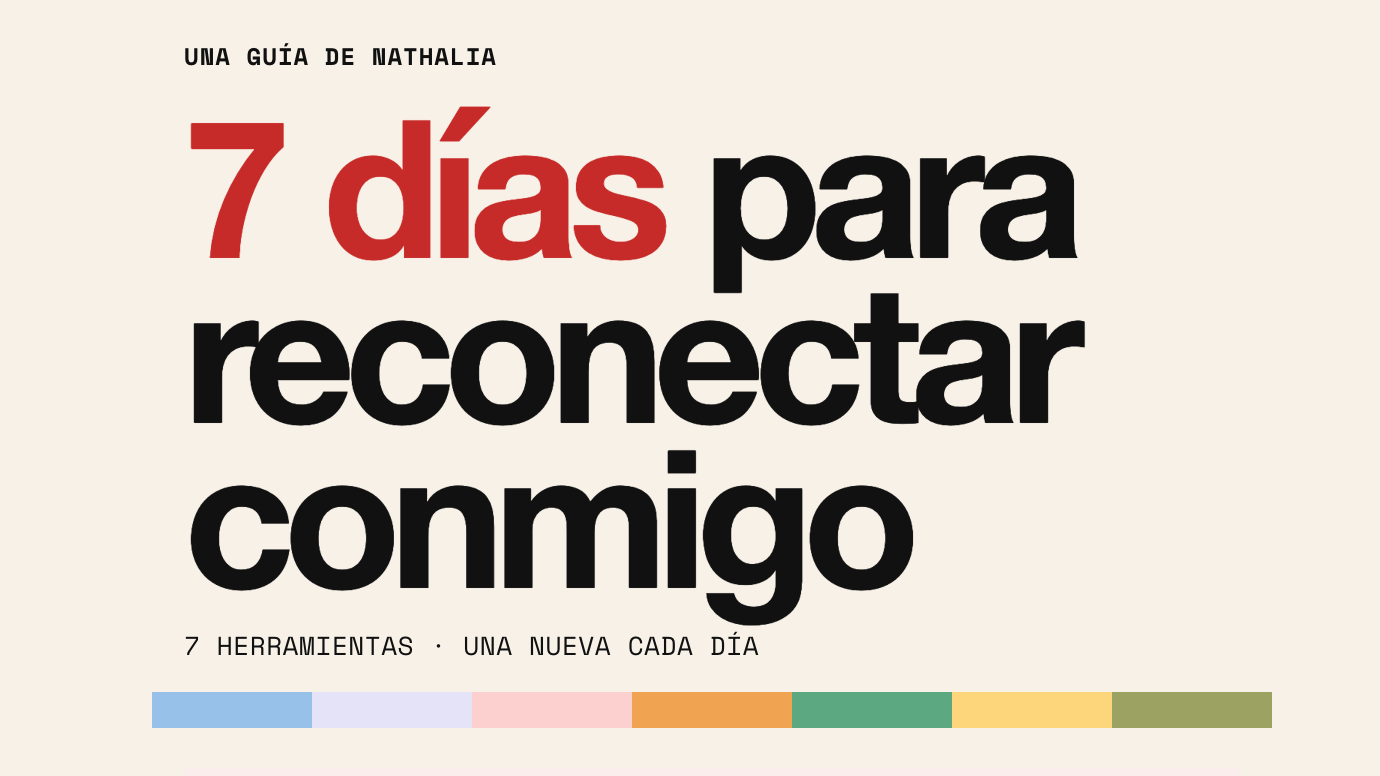 7 días para reconectar contigo