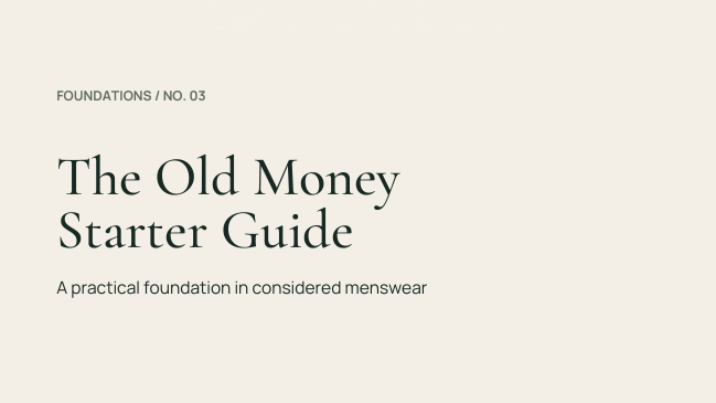 The Old Money Starter Guide