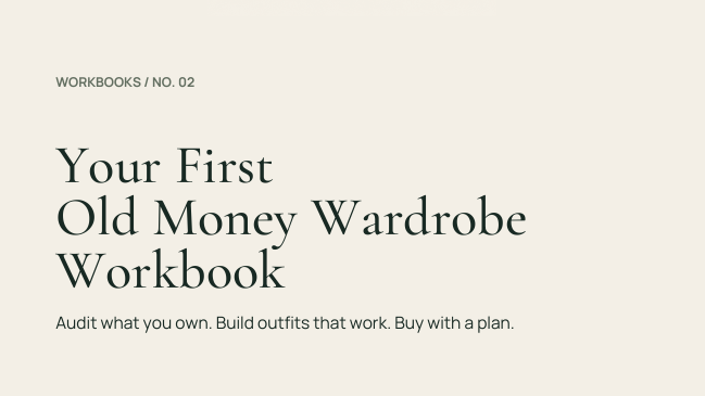 Your First Old Money Wardrobe Workbook